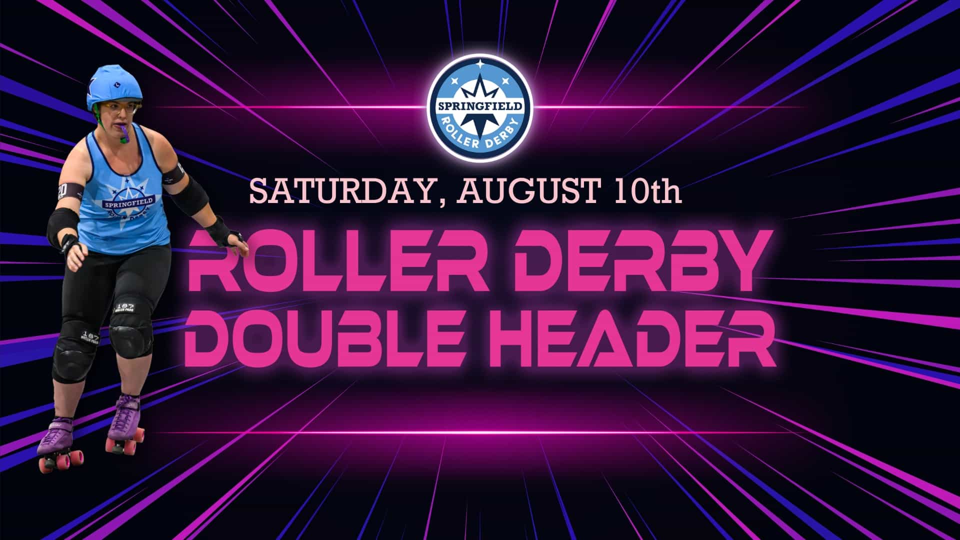 Graphic with image of lasers in a black background, image of SRD skater, and SRD logo. Text reads Saturday, August 10th Roller Derby Double Header